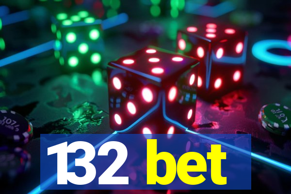 132 bet